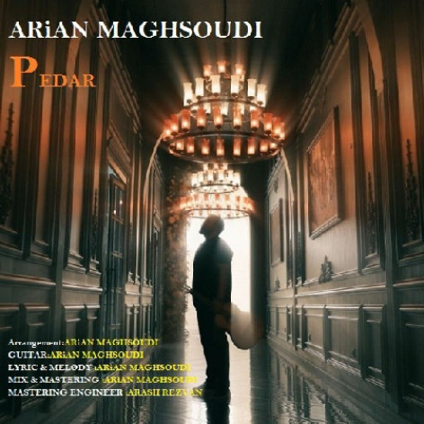 دانلود آهنگ آرین مقصودی پدر دانلود آهنگ آرین مقصودی پدر