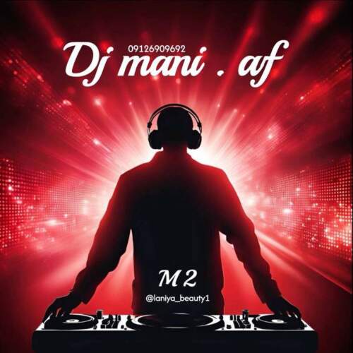  آهنگ بنام ام 2 با صدای دی جی مانی ای اف