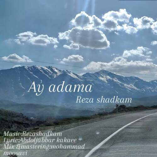  آهنگ بنام آی آدما با صدای رضا شادکام