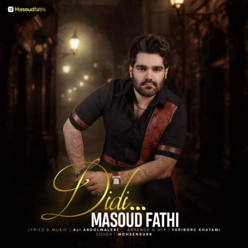 دانلود آهنگ بنام دیدی با صدای مسعود فتحی