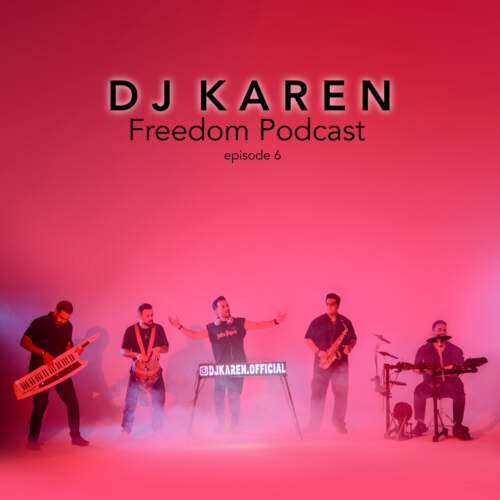 دانلود آهنگ  فریدوم پادکست 6 با صدای دی جی کارن